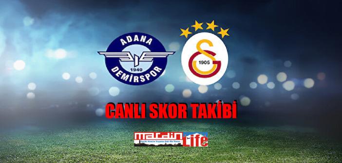 Adana Demirspor - Galatasaray maç skoru, maç detayları, önemli anlar takibi! CANLI MAÇ SKORU!