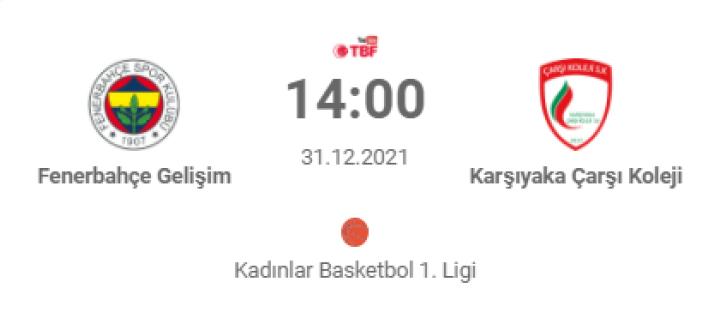 Fenerbahçe Gelişim - Karşıyaka Çarşı Koleji Maçı Ne Zaman Saat Kaçta Hangi Kanalda?