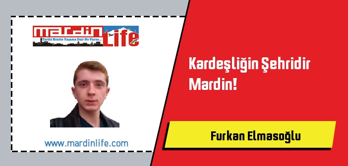 Kardeşliğin Şehridir Mardin!