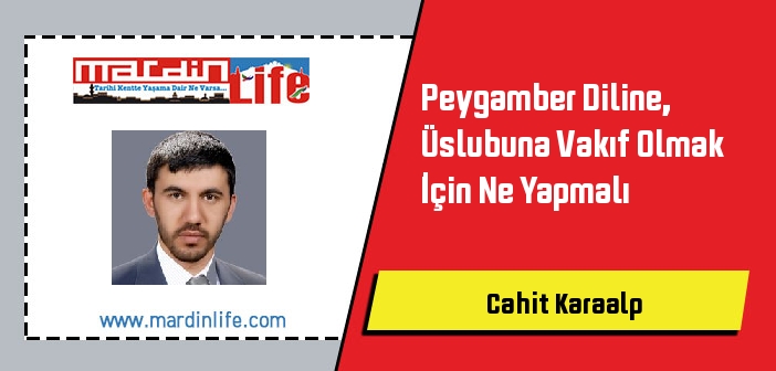 Peygamber Diline, Üslubuna Vakıf Olmak İçin Ne Yapmalı