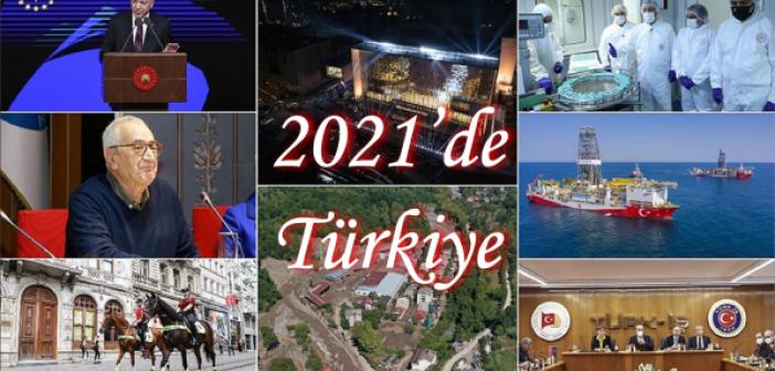 Türkiye'de 2021 yılı böyle geçti