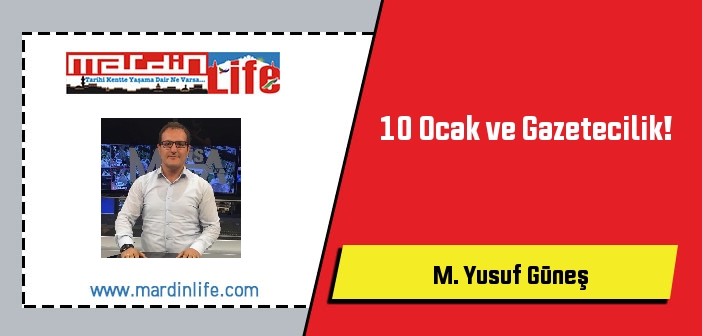 10 Ocak ve Gazetecilik!