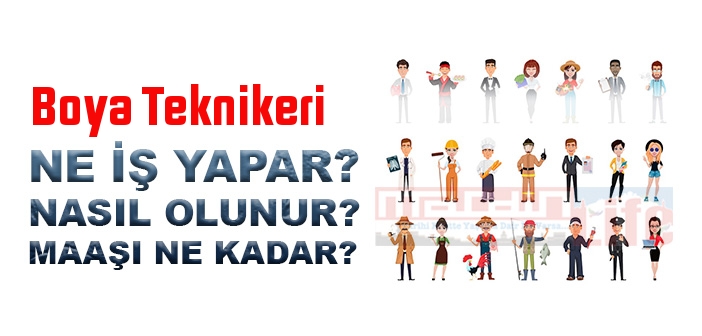 Boya Teknikeri nedir, ne iş yapar? Boya Teknikeri olma şartları, 2022 maaşları ne kadar, nasıl olunur?