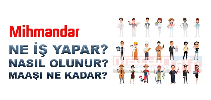 Mihmandar olma şartları, 2023 maaşları ne kadar, nasıl olunur? Mihmandar nedir, ne iş yapar?