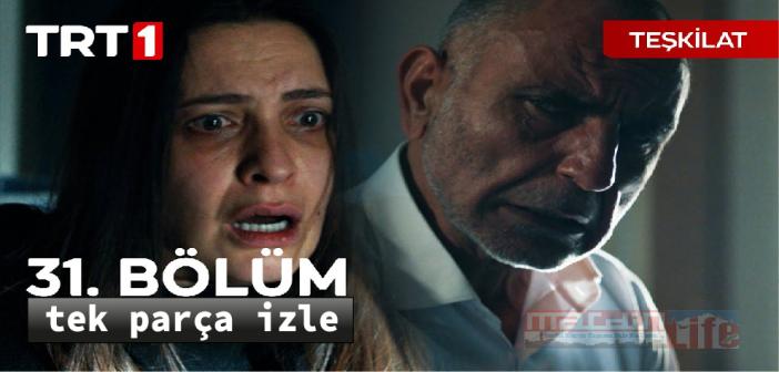 TRT 1 TEŞKİLAT 31. bölüm tek parça izle! Teşkilat son bölüm Youtube ile full izle!
