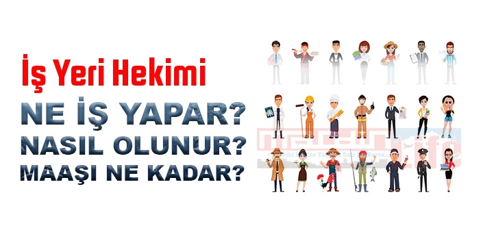 İş Yeri Hekimi nedir, ne iş yapar? İş Yeri Hekimi olma şartları, 2022 maaşları ne kadar, nasıl olunur?