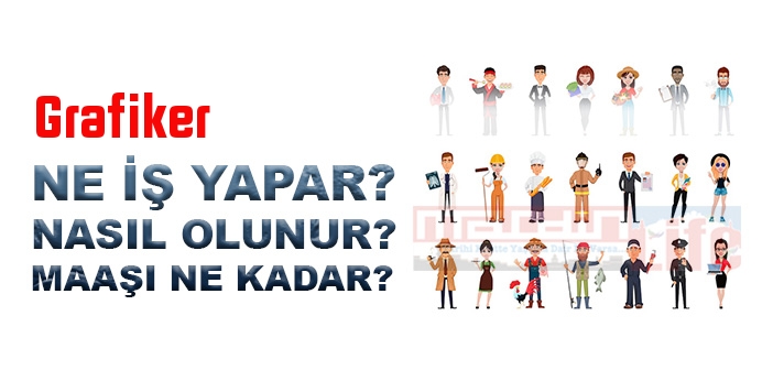 Grafiker nedir, ne iş yapar? Grafiker olma şartları, 2022 maaşları ne kadar, nasıl olunur?