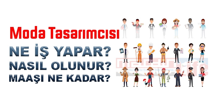 Moda Tasarımcısı nedir, ne iş yapar? Moda Tasarımcısı olma şartları, 2022 maaşları ne kadar, nasıl olunur?