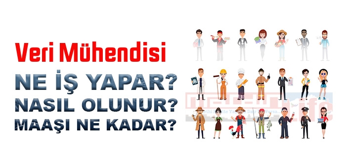 Veri Mühendisi nedir, ne iş yapar? Veri Mühendisi olma şartları, 2022 maaşları ne kadar, nasıl olunur?