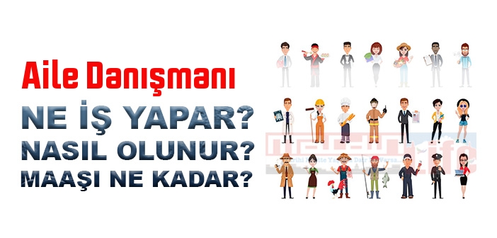 Aile Danışmanı nedir, ne iş yapar? Aile Danışmanı olma şartları, 2022 maaşları ne kadar, nasıl olunur?