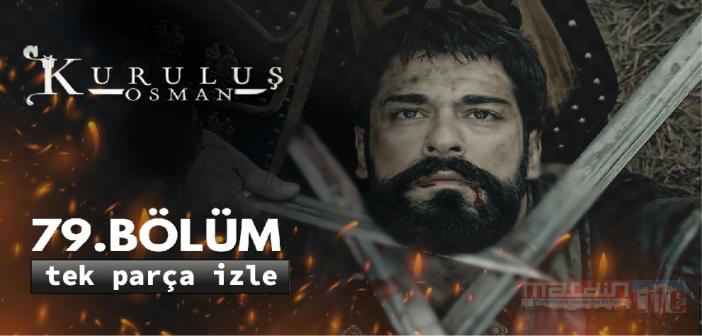 Kuruluş Osman son bölüm tek parça izle, yeni bölüm full izle! ATV Kuruluş Osman 79. bölüm izle!