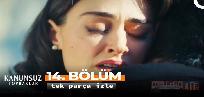 Kanunsuz Topraklar son bölüm izle, yeni bölüm tek parça izle! Fox TV Kanunsuz Topraklar 14. bölüm Youtube full izle!