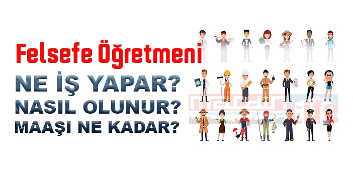 Felsefe Öğretmeni nedir, ne iş yapar? Felsefe Öğretmeni olma şartları, 2022 maaşları ne kadar, nasıl olunur?