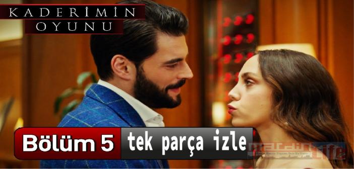 Star Tv Kaderimin Oyunu 5. bölüm tek parça izle! Kaderimin Oyunu son bölüm full izle, yeni bölüm izle!