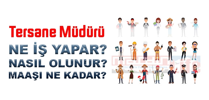 Tersane Müdürü nedir, ne iş yapar? Tersane Müdürü olma şartları, 2022 maaşları ne kadar, nasıl olunur?