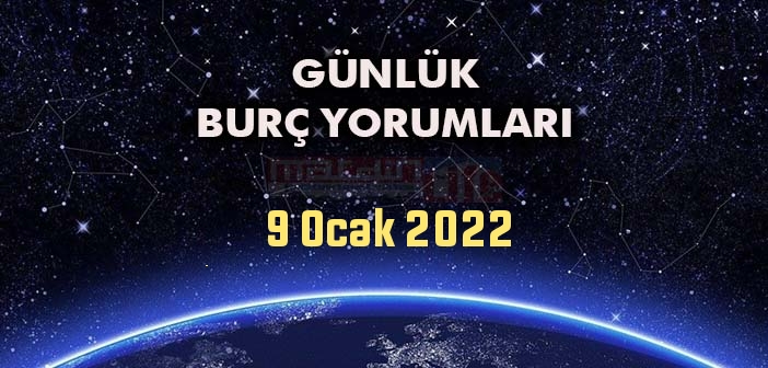 9 Ocak Burç Yorumları - 9 Ocak 2022 Burç Yorumu - 9 Ocak Tüm Günlük Burç Yorumları