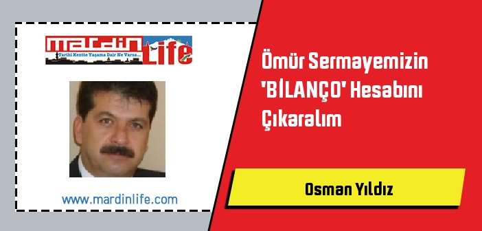 Ömür Sermayemizin 'BİLANÇO' Hesabını Çıkaralım