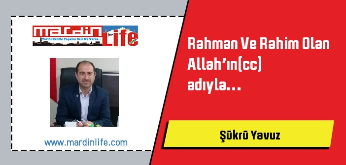 Rahman Ve Rahim Olan Allah’ın(cc) adıyla…