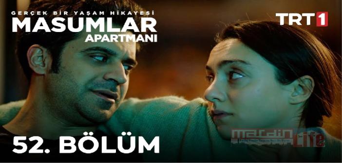 TRT 1 Masumlar Apartmanı 52. bölüm izle! Masumlar Apartmanı tek parça izle, yeni bölüm izle, son bölüm izle, full izle!