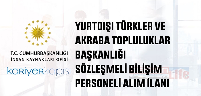 Yurtdışı Türkler ve Akraba Topluluklar Başkanlığı (YTB) 2022 Sözleşmeli Bilişim Personeli Alım Başvuru Şartları Ne?