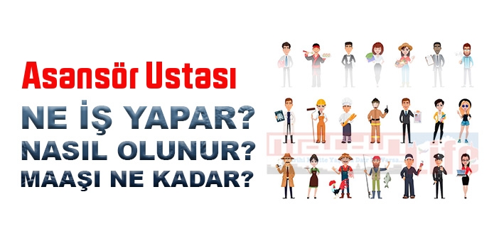 Asansör Ustası nedir, ne iş yapar? Asansör Ustası olma şartları, 2022 maaşları ne kadar, nasıl olunur?