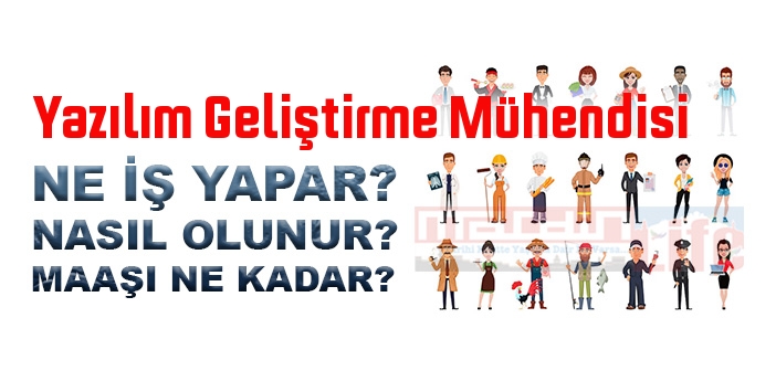 Yazılım Geliştirme Mühendisi nedir, ne iş yapar? Yazılım Geliştirme Mühendisi olma şartları, 2022 maaşları ne kadar, nasıl olunur?