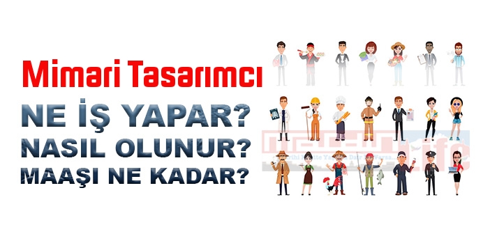 Mimari Tasarımcı nedir, ne iş yapar? Mimari Tasarımcı olma şartları, 2022 maaşları ne kadar, nasıl olunur?