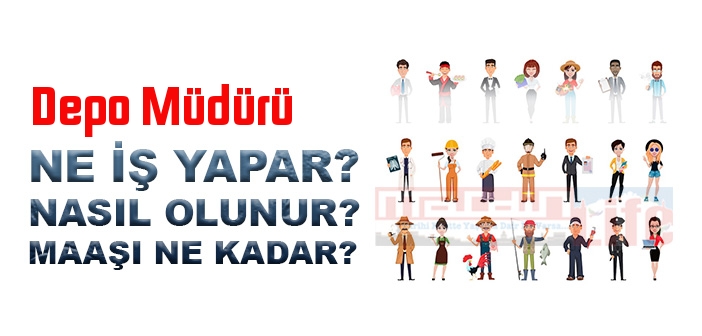 Depo Müdürü nedir, ne iş yapar? Depo Müdürü olma şartları, 2022 maaşları ne kadar, nasıl olunur?