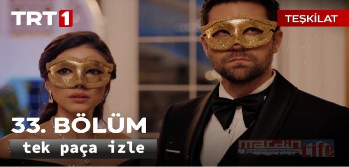 TRT 1 TEŞKİLAT 33. bölüm full izle! Teşkilat son bölüm Youtube ile tek parça izle!