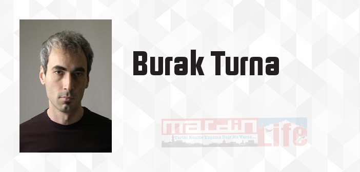 Burak Turna kimdir? Burak Turna kitapları ve sözleri