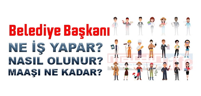 Belediye Başkanı nedir, ne iş yapar? Belediye Başkanı olma şartları, 2022 maaşları ne kadar, nasıl olunur?