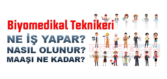 Biyomedikal Teknikeri nedir, ne iş yapar? Biyomedikal Teknikeri olma şartları, 2022 maaşları ne kadar, nasıl olunur?