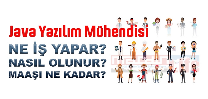 Java Yazılım Mühendisi nedir, ne iş yapar? Java Yazılım Mühendisi olma şartları, 2022 maaşları ne kadar, nasıl olunur?