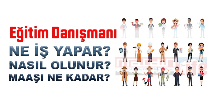 Eğitim Danışmanı nedir, ne iş yapar? Eğitim Danışmanı olma şartları, 2022 maaşları ne kadar, nasıl olunur?