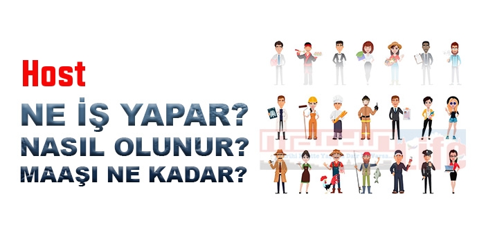 Host nedir, ne iş yapar? Host olma şartları, 2022 maaşları ne kadar, nasıl olunur?