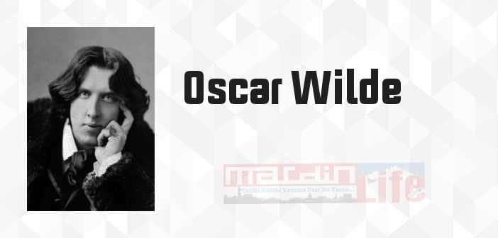 Oscar Wilde kimdir? Oscar Wilde kitapları ve sözleri