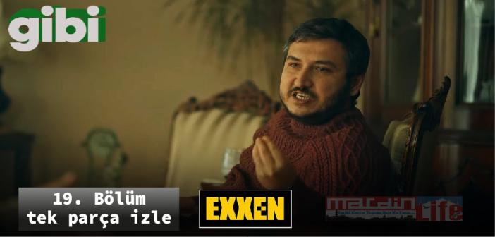 Exxen Gibi 19. bölüm Youtube Full izle! Gibi yeni bölüm tek parça izle!
