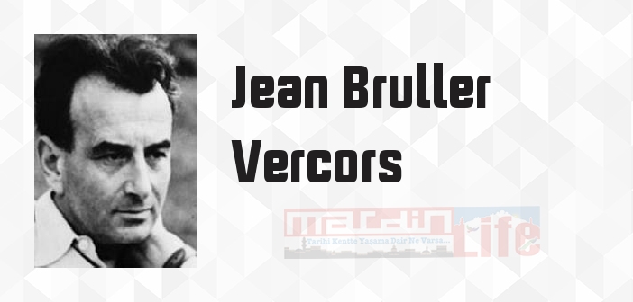 Jean Bruller Vercors kimdir? Jean Bruller Vercors kitapları ve sözleri