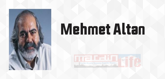 Mehmet Altan kimdir? Mehmet Altan kitapları ve sözleri