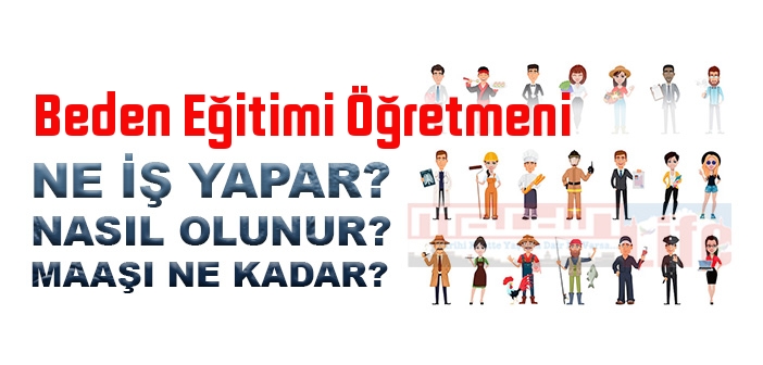 Beden Eğitimi Öğretmeni nedir, ne iş yapar? Beden Eğitimi Öğretmeni olma şartları, 2022 maaşları ne kadar, nasıl olunur?