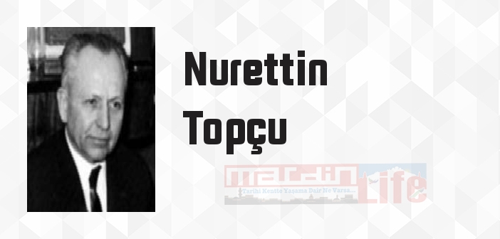 Nurettin Topçu kimdir? Nurettin Topçu kitapları ve sözleri