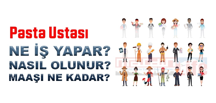 Pasta Ustası nedir, ne iş yapar? Pasta Ustası olma şartları, 2022 maaşları ne kadar, nasıl olunur?