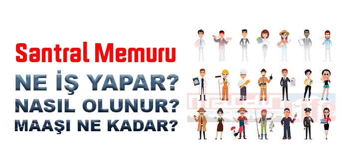 Santral Memuru nedir, ne iş yapar? Santral Memuru olma şartları, 2022 maaşları ne kadar, nasıl olunur?