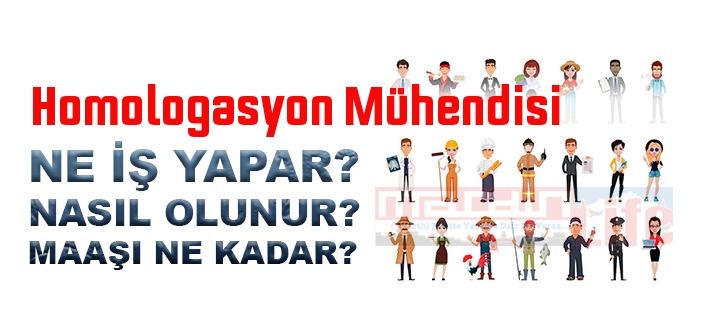 Homologasyon Mühendisi nedir, ne iş yapar? Homologasyon Mühendisi olma şartları, 2022 maaşları ne kadar, nasıl olunur?