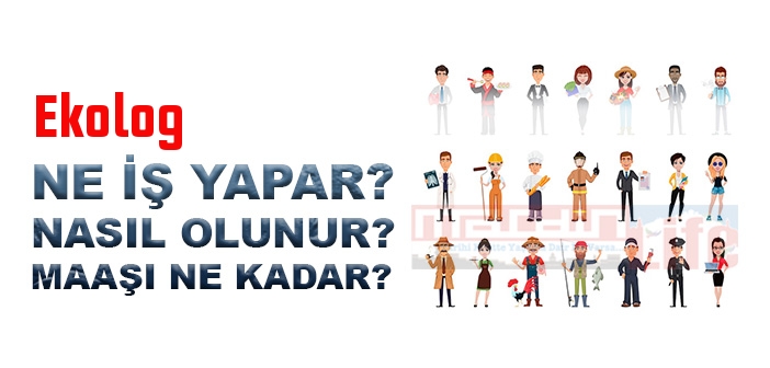 Ekolog nedir, ne iş yapar? Ekolog olma şartları, 2022 maaşları ne kadar, nasıl olunur?