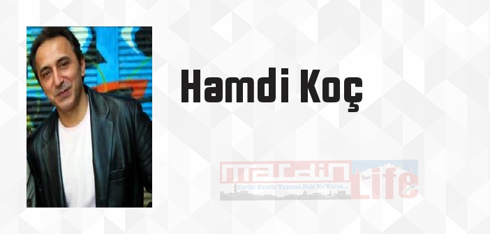 Hamdi Koç kimdir? Hamdi Koç kitapları ve sözleri