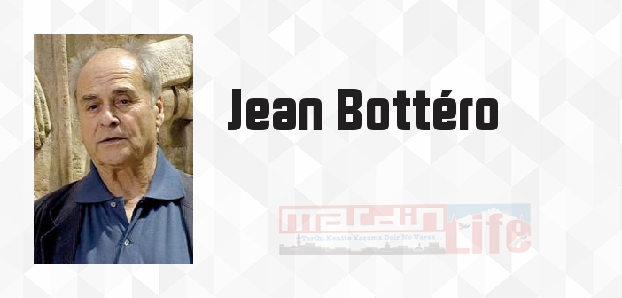 Gılgamış Destanı - Jean Bottéro Kitap özeti, konusu ve incelemesi