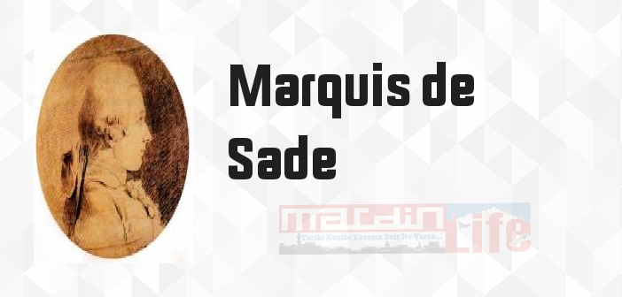 Marquis de Sade kimdir? Marquis de Sade kitapları ve sözleri