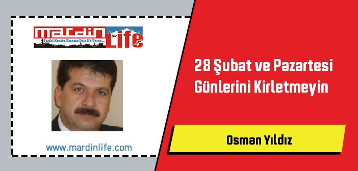 28 Şubat ve Pazartesi Günlerini Kirletmeyin