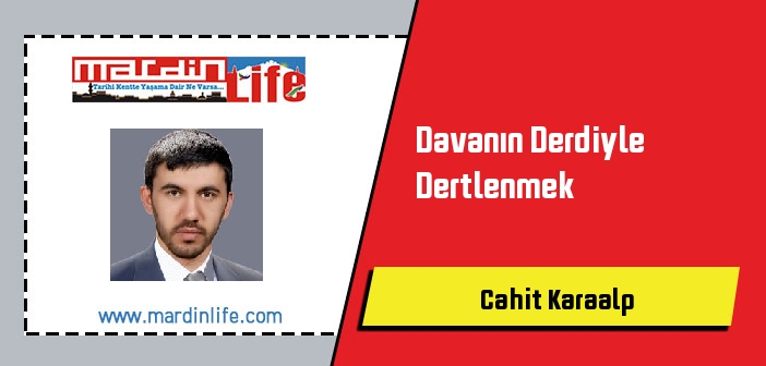 Davanın Derdiyle Dertlenmek